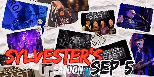NOWHERE FAST Rocks Sylvester\u2019s Saloon