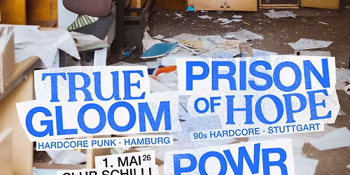 True Gloom, Prison Of Hope & POWR | Club Schilli, Ulm