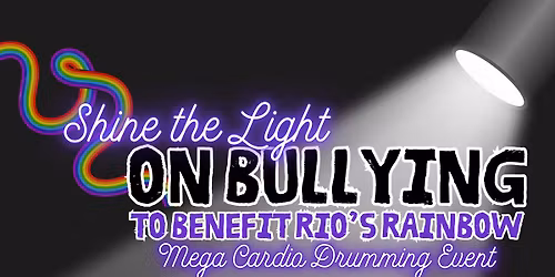 Shine the Light ON BULLYING \u2022 Cardio Drumming Event & Fundraiser