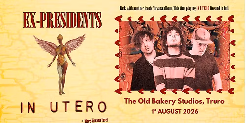 Ex-Presidents Play IN UTERO