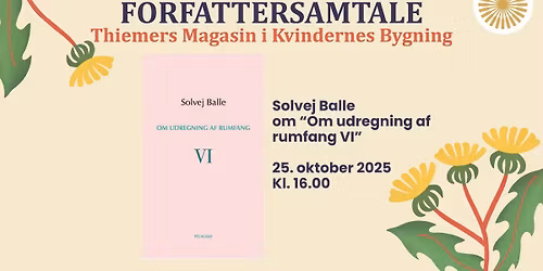 Forfattersamtale: Solvej Balle, "Om udregning af rumfang VI"