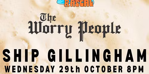 ANGERED KENNETH \/ RED EYE RASCAL \/ THE WORRY PEOPLE - Ship Gillingham