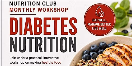 Nutrition Club Monthly Workshop: Diabetes Nutrition