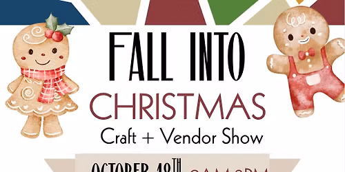Fall Into Christmas Craft + Vendor Show