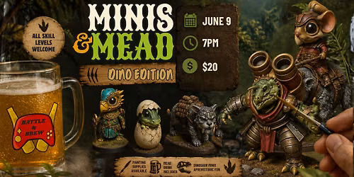 Minis and Mead Dino edition