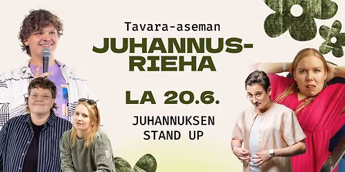 Juhannusrieha 2026: stand up | 20.6. Tavara-asema