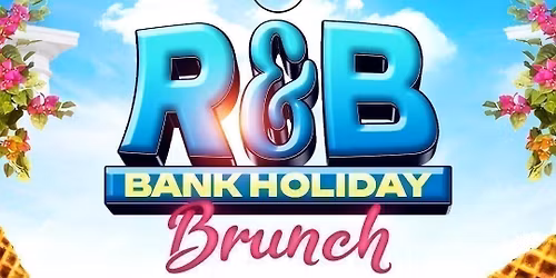 RNB BANK HOLIDAY BRUNCH BIRMINGHAM