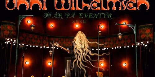 Unni Wilhelmsen \u2013 30 \u00e5r p\u00e5 eventyr \/\/ 6. august