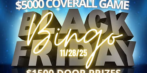 FAMILY BINGO'S BLACK FRIDAY BLOWOUT & $5000 COVERALL