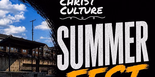 Christ Culture Summer Fest