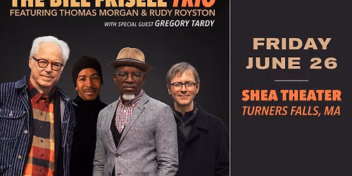 The Bill Frisell Trio ft. Thomas Morgan & Rudy Royston w\/ Gregory Tardy | Turners Falls, MA