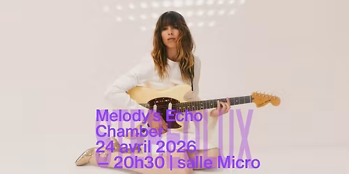 Melody's Echo Chamber + 1\u00e8re partie
