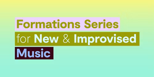 Concert: Formations Series featuring Tontine Ensemble and Trench