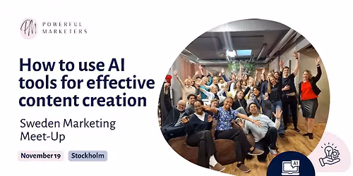 How to use AI tools for effective content creation | Sweden Marketing Meet-Up