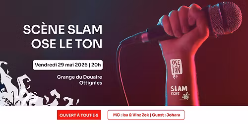 Sc\u00e8ne Slam Ose le ton et Slam\u00e8che - Invit\u00e9\u00b7e : Johara 