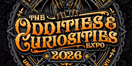 2026 Oddities and Curiosities Expo - Saturday at Cal Expo Show Arena