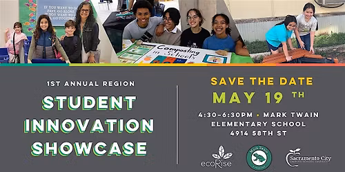 1st Inaugural Sacramento Student Innovation Showcase