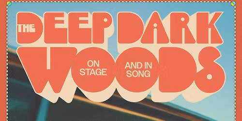 The Deep Dark Woods