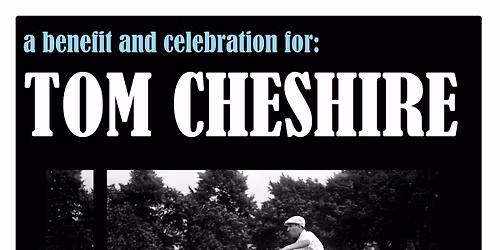 Benefit for Tom Cheshire at The EARL