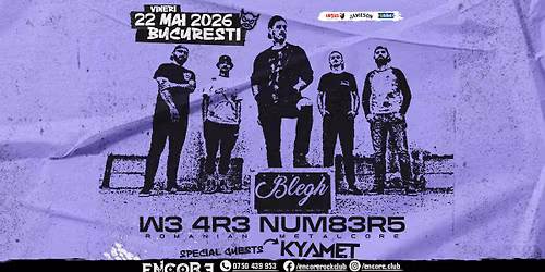 W3 4R3 NUM83R5 x Kyamet live in Encore Club | 22.05.2026 | 20:00