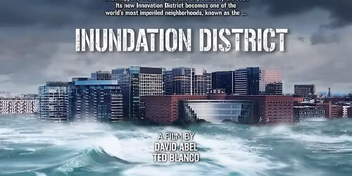 Inundation District: Film Screening with Director Q&A