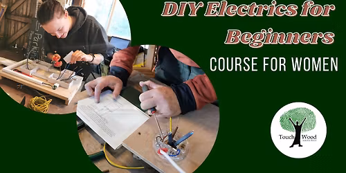 DIY Electrics for Beginners - Course for Women
