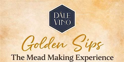 Golden Sips: The Mead Making Experience