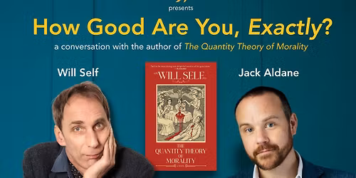 Will Self in conversation with Jack Aldane
