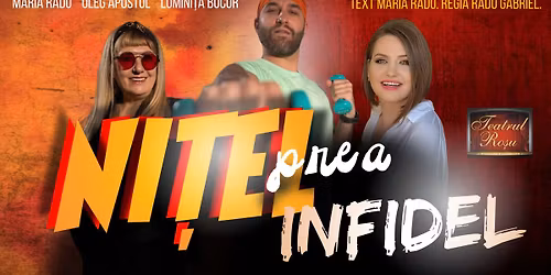 PREMIER\u0102 LA T\u00c2RGU MURE\u0218: teatru - comedie \u201eNi\u021bel prea infidel\u201d