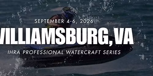 IHRA Professional Watercraft Series \u2014 Williamsburg, VA