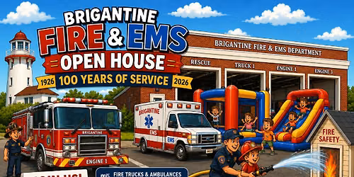 \ud83d\ude92\ud83d\udd25 Brigantine Fire & EMS Open House \u2013 100 Years of Service! \ud83d\udd25\ud83d\ude91