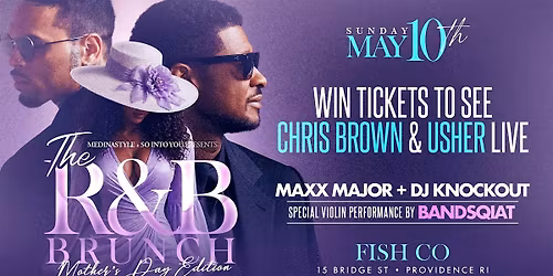 The "R&B" Mother's Day Brunch - Win Tix to see Chris Brown & Usher Live
