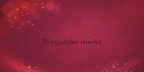 Burgunder merke\/Fullt 