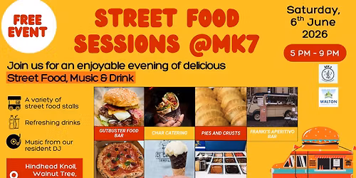 Street Food Sessions at MK7 - Saturday 6th June 2026, 5pm-9pm
