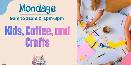 Magical Kid Town's Kids, Coffee, & Crafts