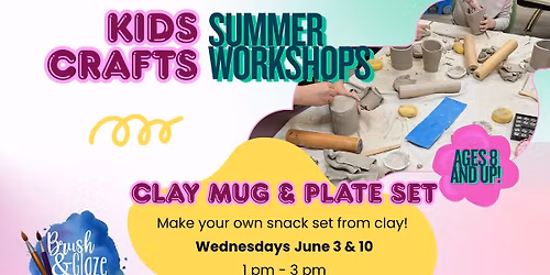 Kids Crafts: Clay Mug & Plate Workshop