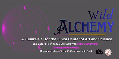 Wild Alchemy: A fundraiser for Junior Center of Art and Science
