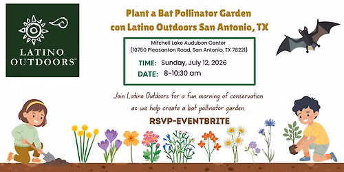 LO SATX | Bat Pollinator Garden at Mitchell Lake Audubon Center