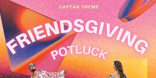 Friendsgiving Potluck @ The Sentral Hotel