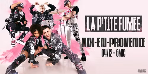 LA P'TITE FUM\u00c9E | 6MIC, Aix-en-Provence