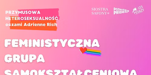Feministyczna Grupa Samokszta\u0142ceniowa: "Przymusowa heteroseksualno\u015b\u0107 oczami Adrienne Rich"
