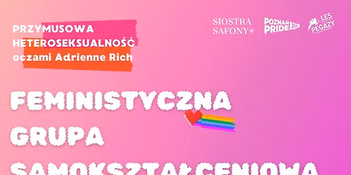 Feministyczna Grupa Samokszta\u0142ceniowa: "Przymusowa heteroseksualno\u015b\u0107 oczami Adrienne Rich"