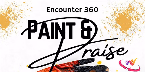 ENCOUNTER360 - Paint & Praise