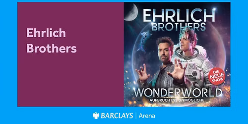 Ehrlich Brothers -Wonderworld - Aufbruch ins Unm\u00f6gliche | Barclays Arena Hamburg