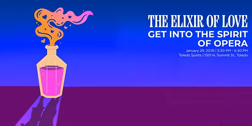 Get into the Spirit of Opera: The Elixir of Love