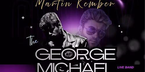 The George Michael Tribute Show 