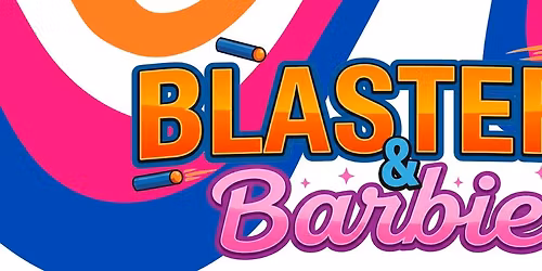 Blasters and Barbies Summer Camp!!