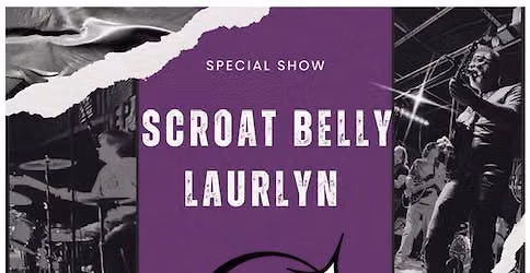 Scroat Belly \/\/ Laurlyn ~ 6PM Early Show
