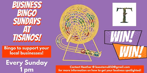 Business Bingo Sundays at Tisanos hosted by Walmart