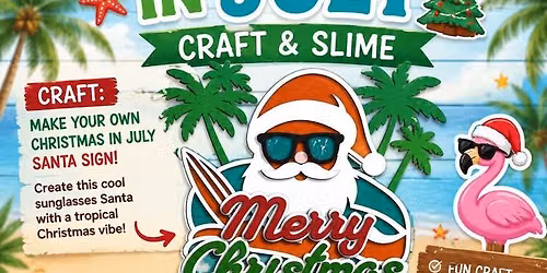 Christmas in July & Slime